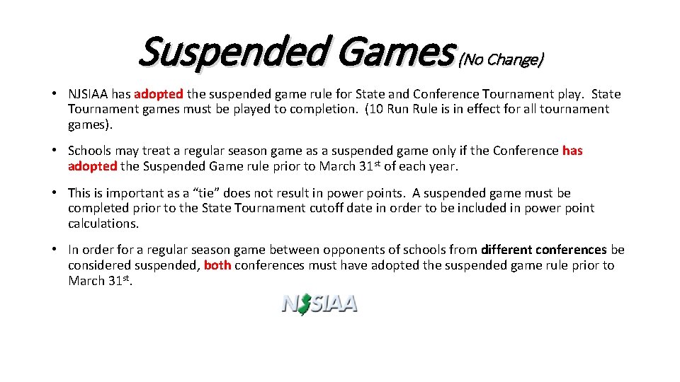 Suspended Games (No Change) • NJSIAA has adopted the suspended game rule for State