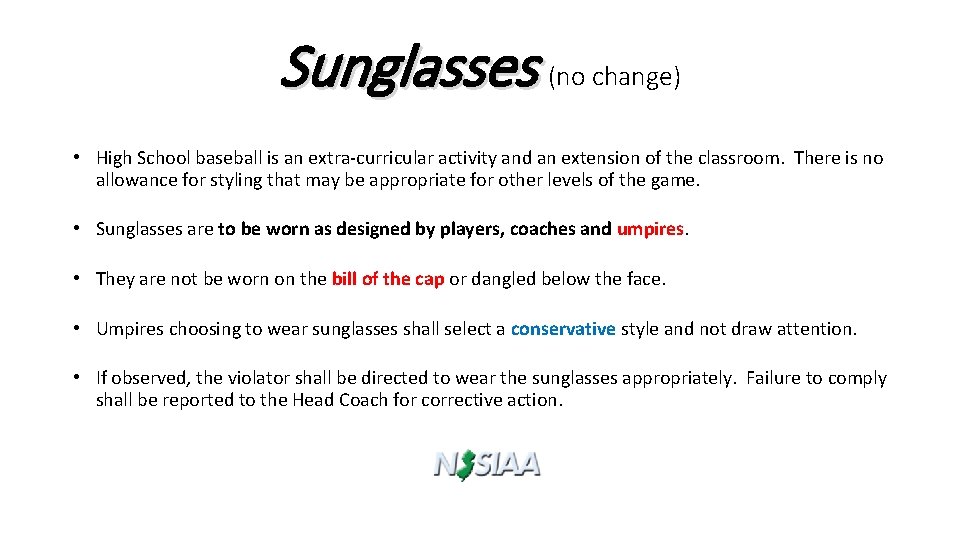 Sunglasses (no change) • High School baseball is an extra curricular activity and an