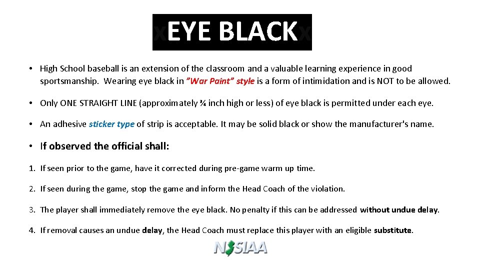 x. EYE BLACKx • High School baseball is an extension of the classroom and