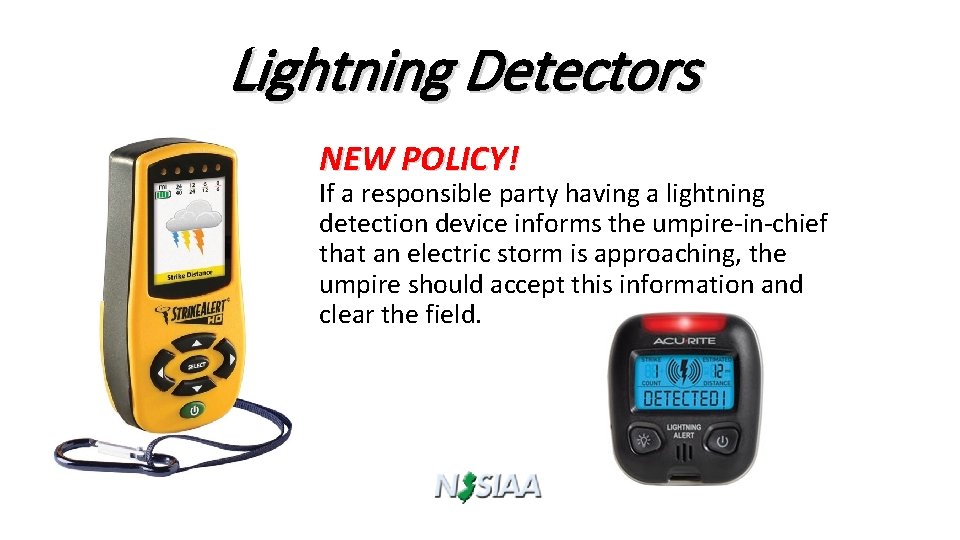 Lightning Detectors NEW POLICY! If a responsible party having a lightning detection device informs