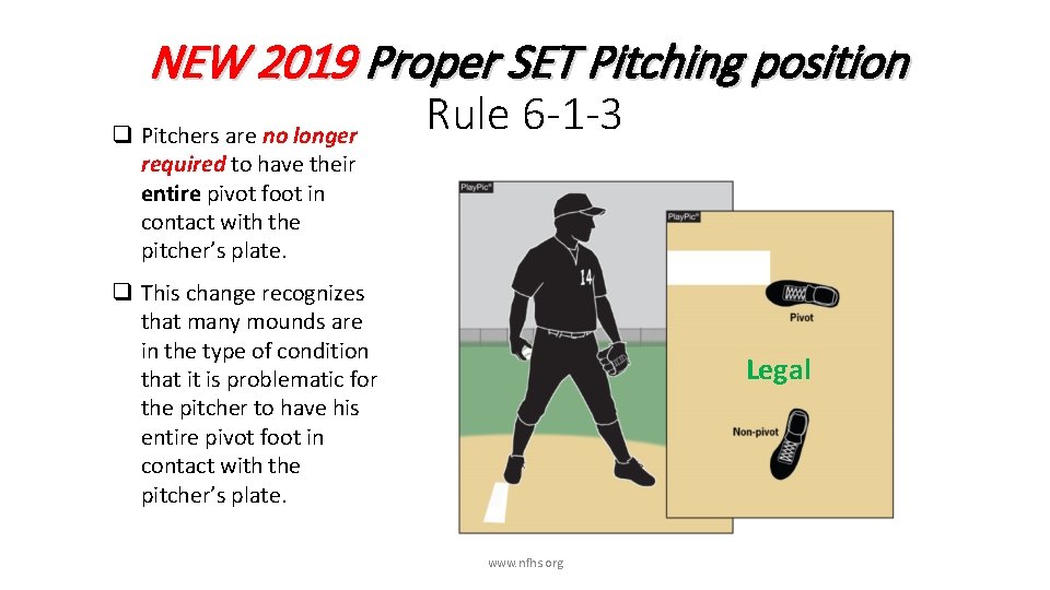 NEW 2019 Proper SET Pitching position q Pitchers are no longer required to have