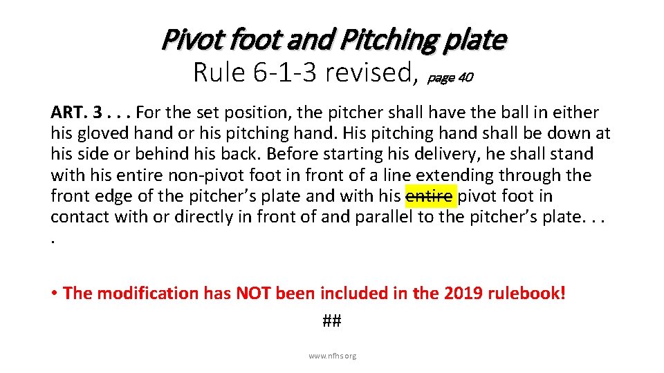 Pivot foot and Pitching plate Rule 6 -1 -3 revised, page 40 ART. 3.