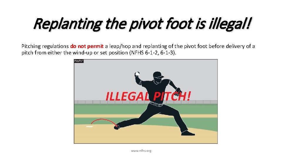 Replanting the pivot foot is illegal! Pitching regulations do not permit a leap/hop and