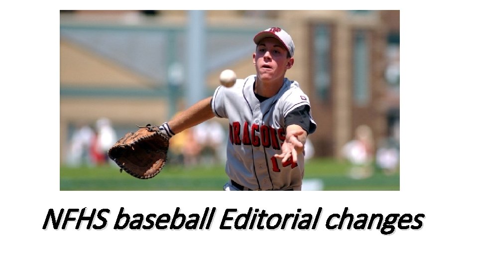 NFHS baseball Editorial changes 
