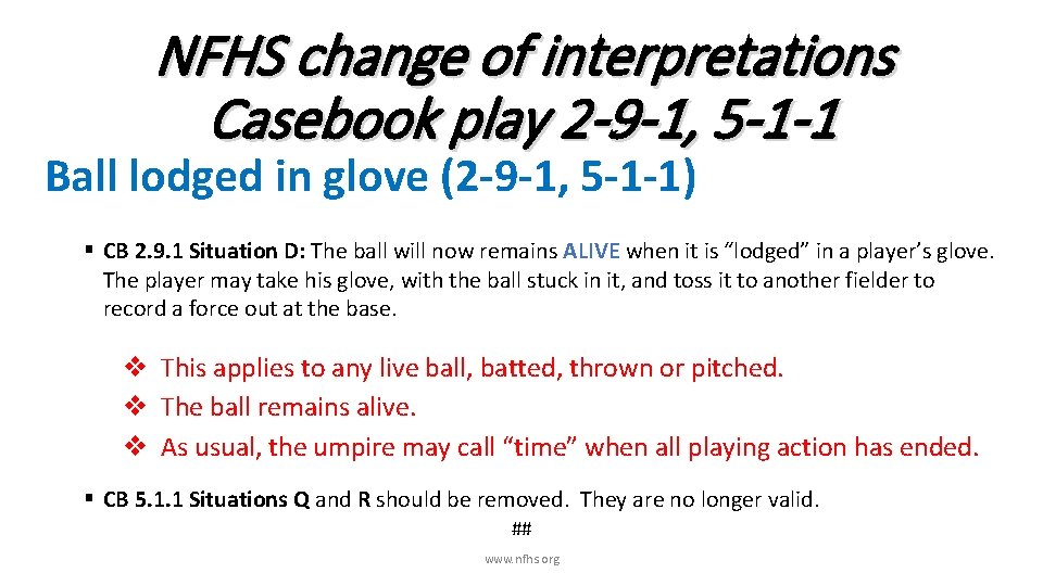 NFHS change of interpretations Casebook play 2 -9 -1, 5 -1 -1 Ball lodged