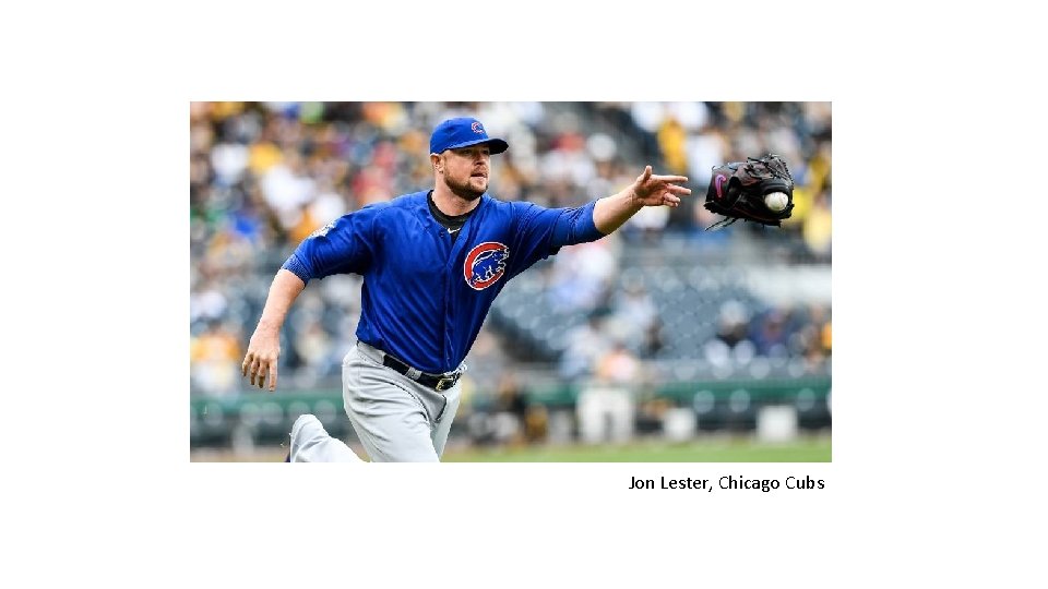 Jon Lester, Chicago Cubs 