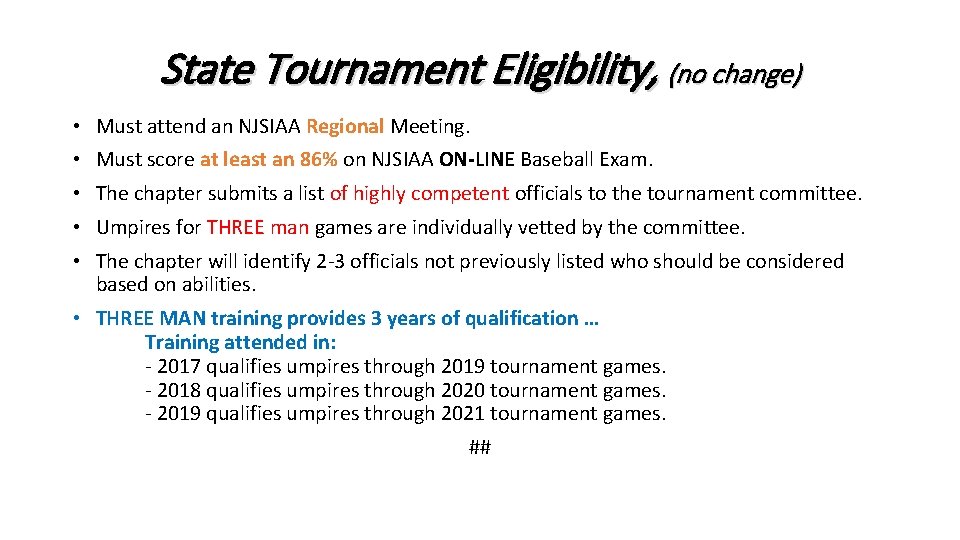 State Tournament Eligibility, (no change) • Must attend an NJSIAA Regional Meeting. • Must