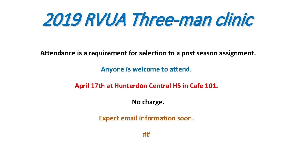 2019 RVUA Three-man clinic Attendance is a requirement for selection to a post season