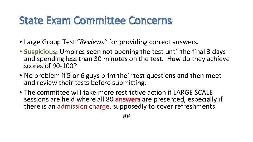 State Exam Committee Concerns • Large Group Test “Reviews” for providing correct answers. •