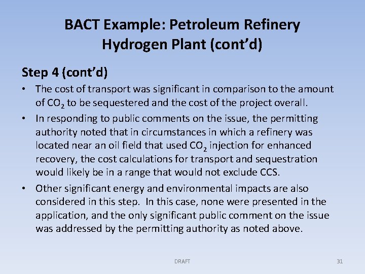 BACT Example: Petroleum Refinery Hydrogen Plant (cont’d) Step 4 (cont’d) • The cost of