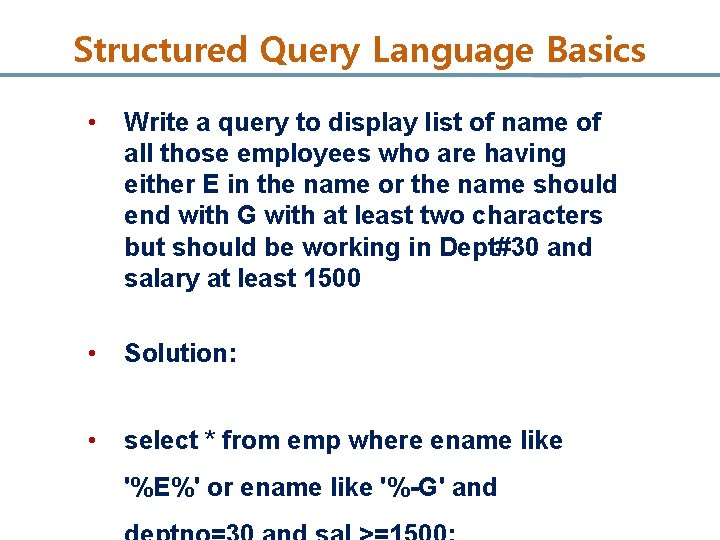 Structured Query Language Basics • Write a query to display list of name of