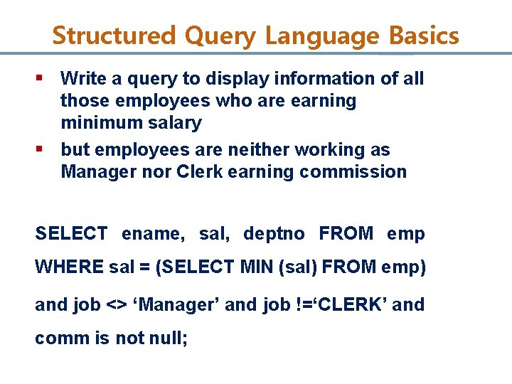 Structured Query Language Basics § Write a query to display information of all those