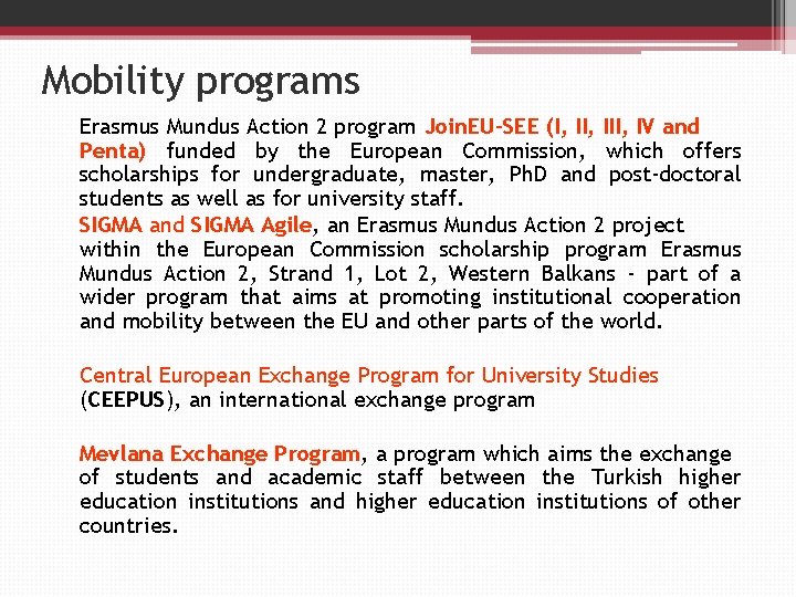 Mobility programs Erasmus Mundus Action 2 program Join. EU-SEE (I, III, IV and Penta)