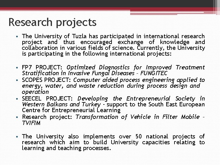 Research projects • The University of Tuzla has participated in international research project and