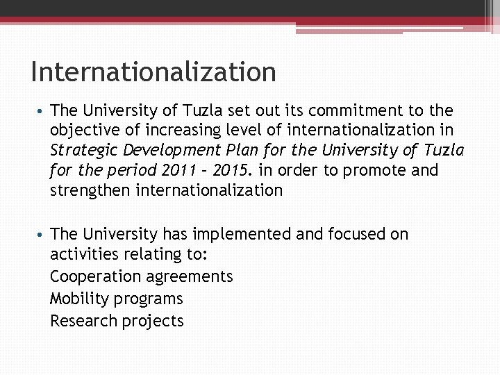Internationalization • The University of Tuzla set out its commitment to the objective of
