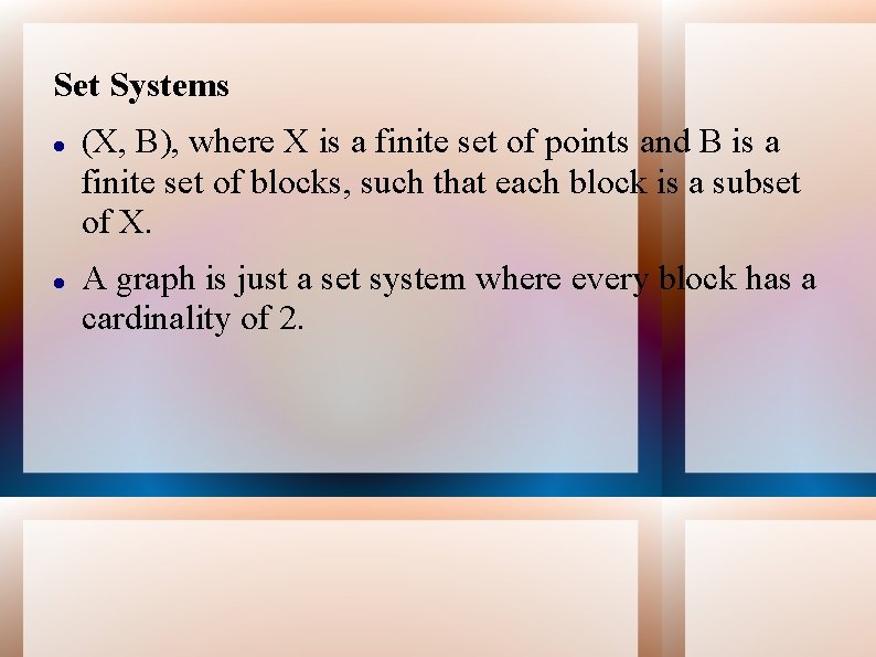 Set Systems (X, B), where X is a finite set of points and B