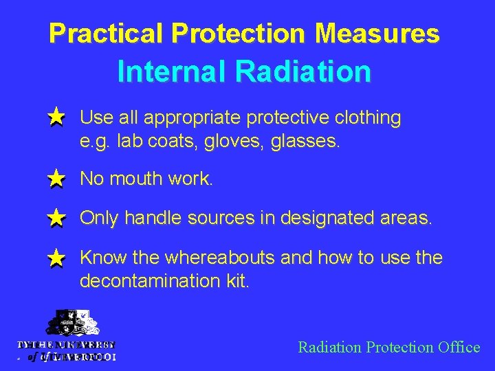 Practical Protection Measures Internal Radiation Use all appropriate protective clothing e. g. lab coats,