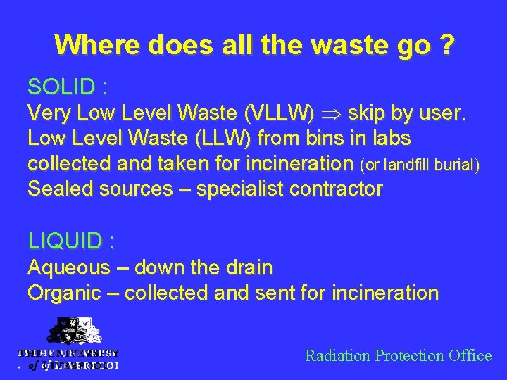 Where does all the waste go ? SOLID : Very Low Level Waste (VLLW)