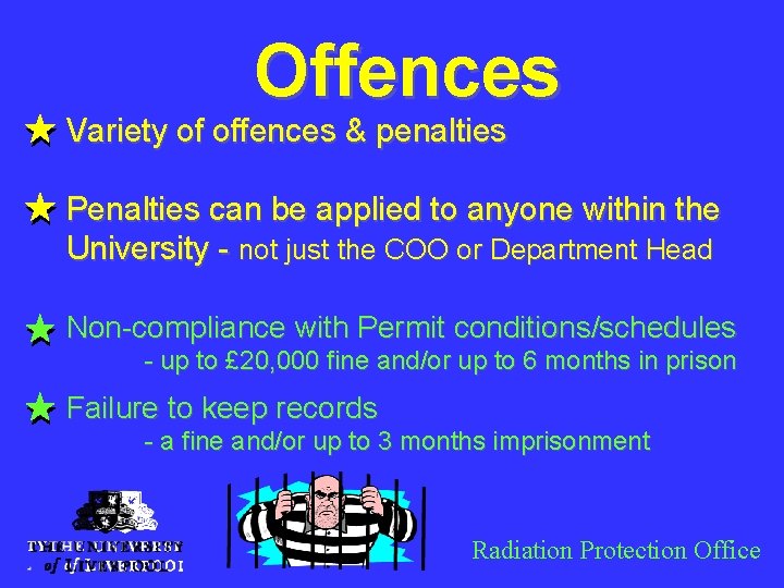 Offences Variety of offences & penalties Penalties can be applied to anyone within the