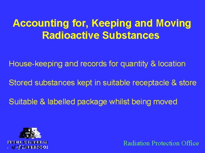 Accounting for, Keeping and Moving Radioactive Substances House-keeping and records for quantity & location