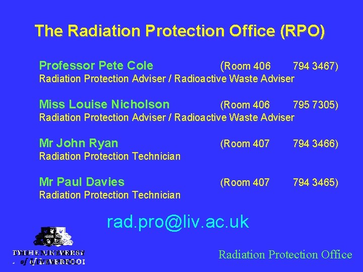 The Radiation Protection Office (RPO) Professor Pete Cole (Room 406 794 3467) Radiation Protection