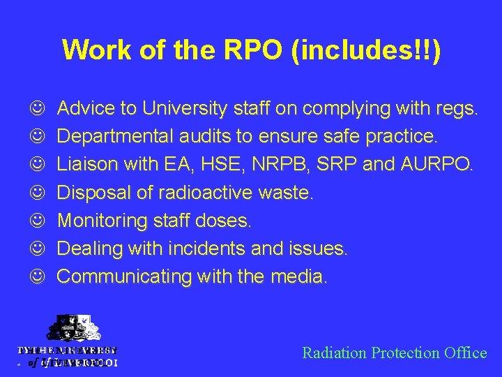 Work of the RPO (includes!!) J J J J Advice to University staff on