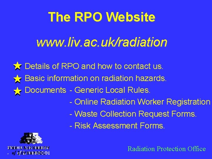 The RPO Website www. liv. ac. uk/radiation Details of RPO and how to contact