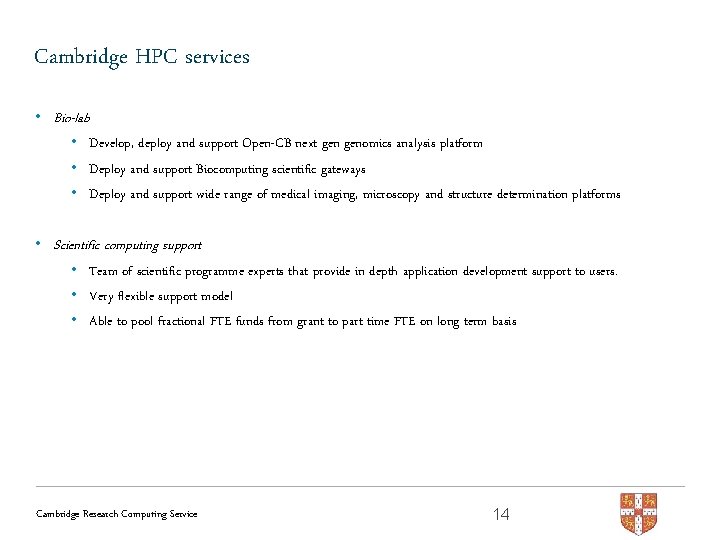 Cambridge HPC services • Bio-lab • Develop, deploy and support Open-CB next genomics analysis