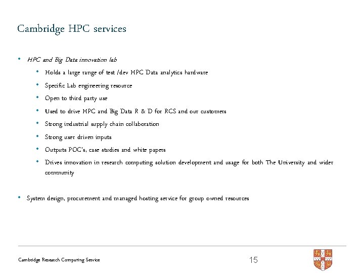 Cambridge HPC services • HPC and Big Data innovation lab • Holds a large