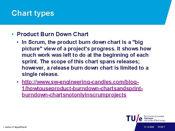 Chart types • Product Burn Down Chart • In Scrum, the product burn down
