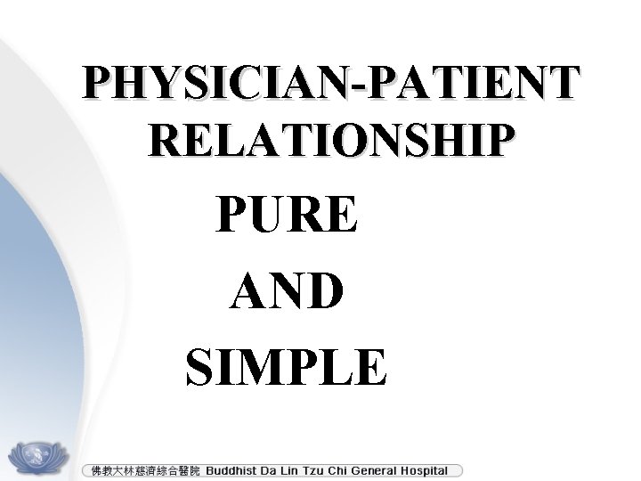 PHYSICIAN-PATIENT RELATIONSHIP PURE AND SIMPLE 