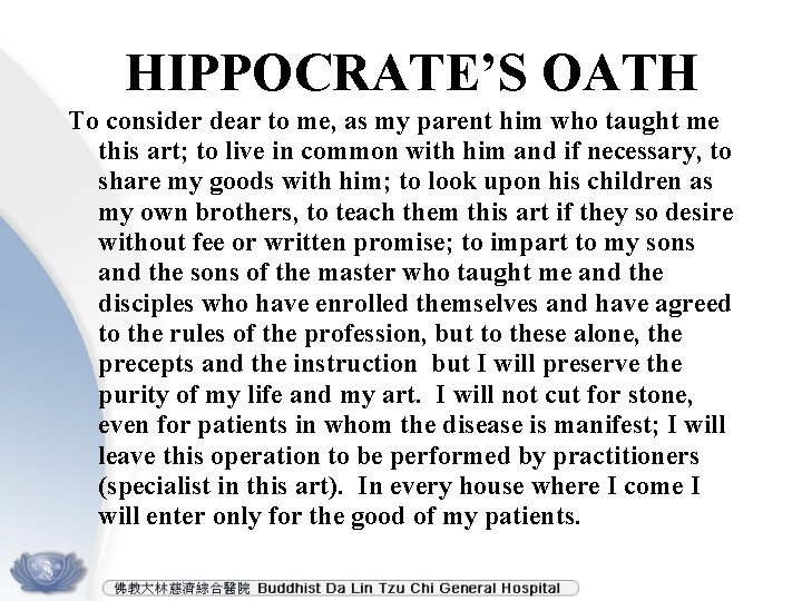 HIPPOCRATE’S OATH To consider dear to me, as my parent him who taught me