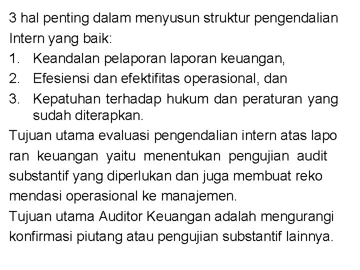 3 hal penting dalam menyusun struktur pengendalian Intern yang baik: 1. Keandalan pelaporan keuangan,