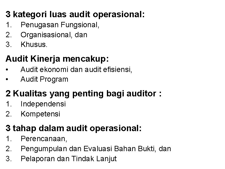 3 kategori luas audit operasional: 1. 2. 3. Penugasan Fungsional, Organisasional, dan Khusus. Audit