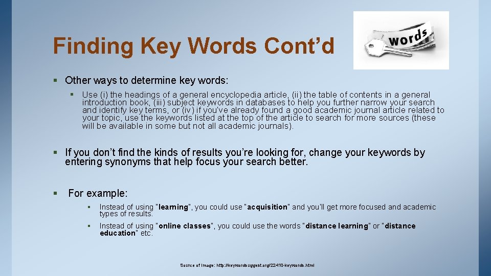 Finding Key Words Cont’d § Other ways to determine key words: § Use (i) Finding Key Words Cont’d § Other ways to determine key words: § Use (i)