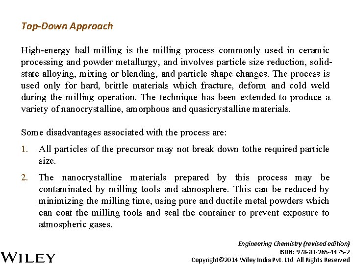 Top-Down Approach High-energy ball milling is the milling process commonly used in ceramic processing