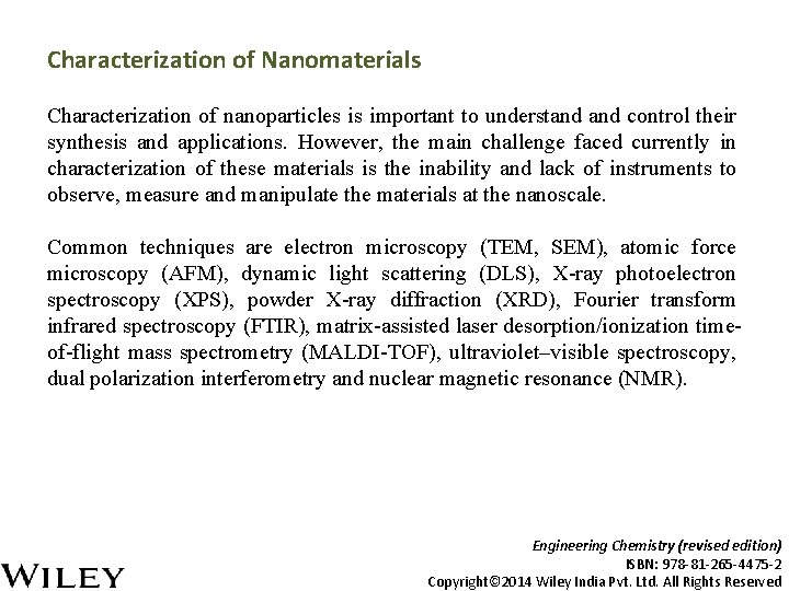 Characterization of Nanomaterials Characterization of nanoparticles is important to understand control their synthesis and