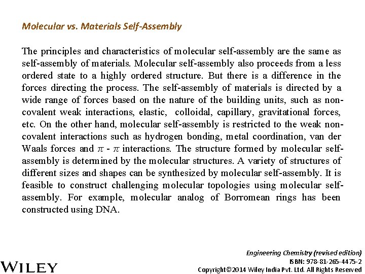 Molecular vs. Materials Self-Assembly The principles and characteristics of molecular self-assembly are the same
