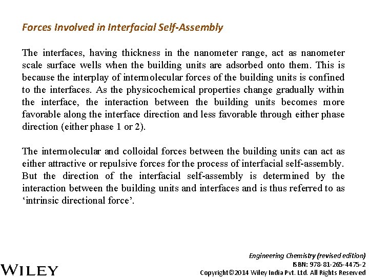 Forces Involved in Interfacial Self-Assembly The interfaces, having thickness in the nanometer range, act