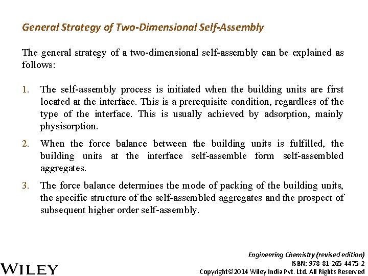 General Strategy of Two-Dimensional Self-Assembly The general strategy of a two-dimensional self-assembly can be