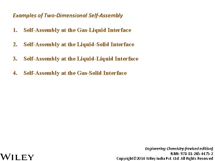 Examples of Two-Dimensional Self-Assembly 1. Self-Assembly at the Gas-Liquid Interface 2. Self-Assembly at the