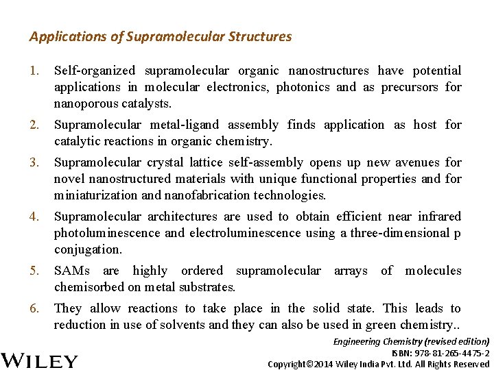 Applications of Supramolecular Structures 1. Self-organized supramolecular organic nanostructures have potential applications in molecular