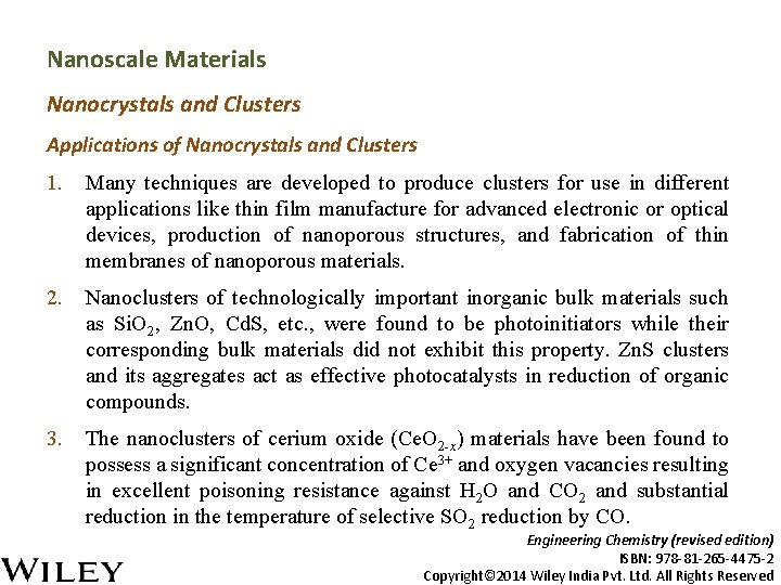 Nanoscale Materials Nanocrystals and Clusters Applications of Nanocrystals and Clusters 1. Many techniques are