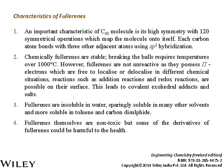 Characteristics of Fullerenes 1. An important characteristic of C 60 molecule is its high