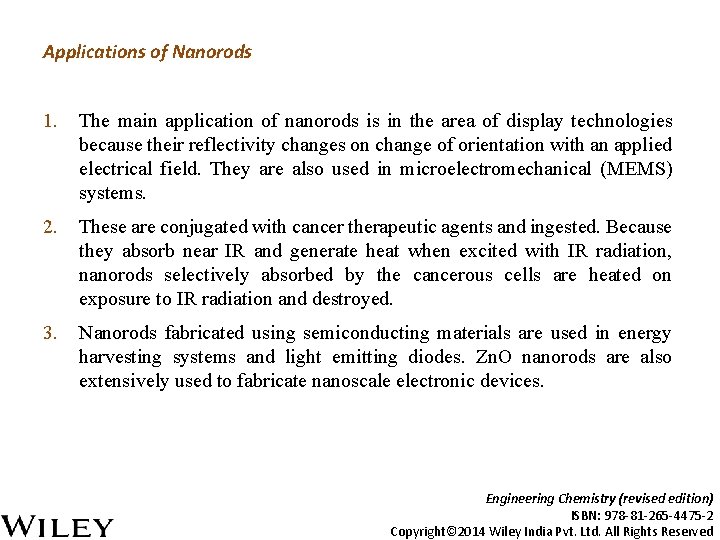 Applications of Nanorods 1. The main application of nanorods is in the area of