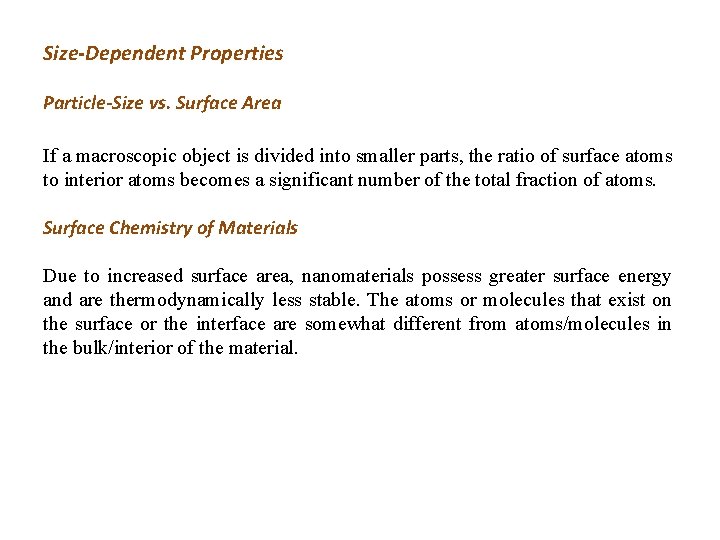 Size-Dependent Properties Particle-Size vs. Surface Area If a macroscopic object is divided into smaller