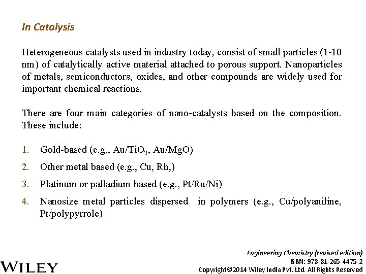 In Catalysis Heterogeneous catalysts used in industry today, consist of small particles (1 -10