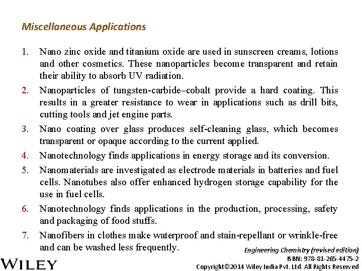Miscellaneous Applications 1. 2. 3. 4. 5. 6. 7. Nano zinc oxide and titanium