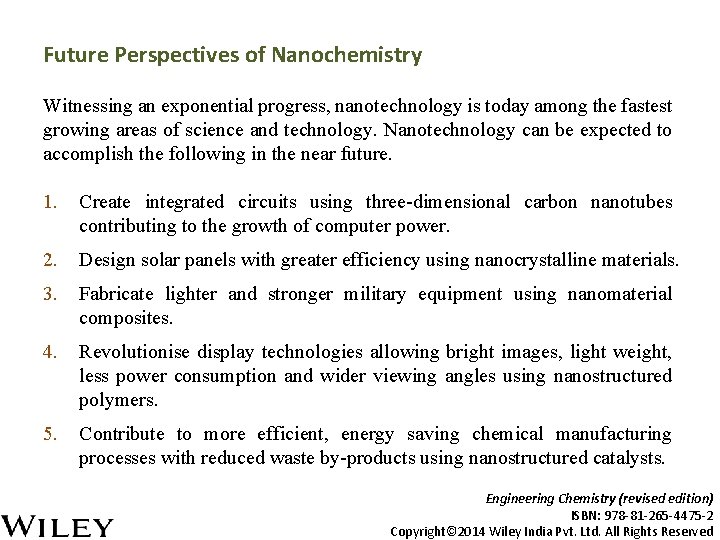 Future Perspectives of Nanochemistry Witnessing an exponential progress, nanotechnology is today among the fastest