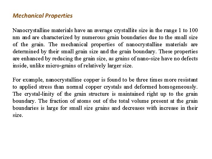 Mechanical Properties Nanocrystalline materials have an average crystallite size in the range 1 to